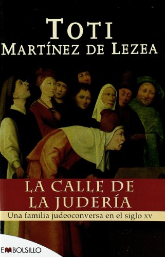 9788496231399: La calle de la judera: Una familia judeoconversa en el siglo XV.: Une familia judeoconversa en el siglo XV (EMBOLSILLO)