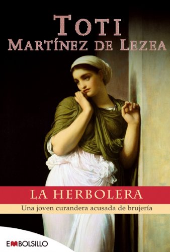 9788496231740: La herbolera: Una joven curandera acusada de brujera. (EMBOLSILLO) (Spanish Edition)