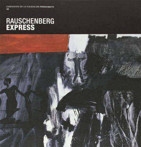 Stock image for Rauschenberg Express: Contextos de la Coleccion Permanente 20 for sale by ANARTIST