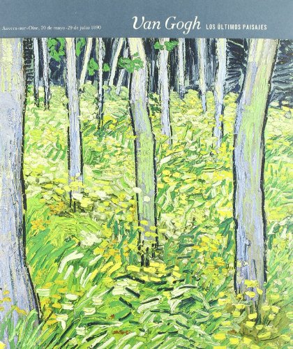 Van Gogh - los últimos paisajes. Auvers-sur-Oise, 20 de mayo - 29 de julio 1890 ; Museo Thyssen-Bornemisza, Madrid, del 12 de junio al 16 de septiembre de 2007. - VAN GOGH, Vincent (Zundert, 1853 - Auvers-sur-Oise, 1890),
