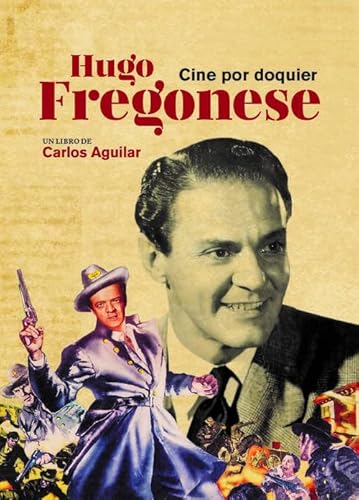 Imagen de archivo de HUGO FREGONESE, CINE POR DOQUIER a la venta por Librerias Prometeo y Proteo