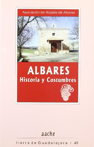 Stock image for Albares. Historia Y Costumbres for sale by Hilando Libros