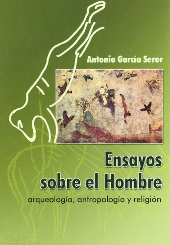 Stock image for Ensayos Sobre El Hombre.Arqueologia,Antropologia Y Religion for sale by Hilando Libros