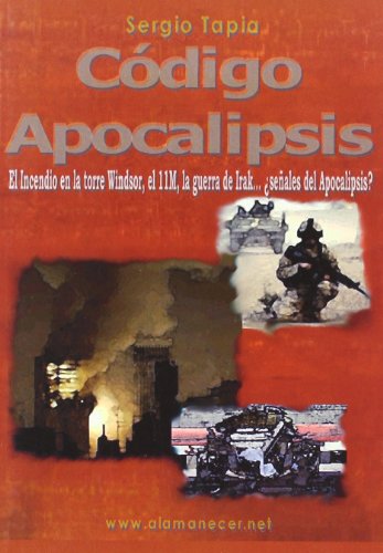 Stock image for Codigo Apocalipsis.Incendio En La Torre Windsor,El 11M,Guerra De Irak for sale by Hilando Libros