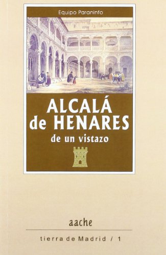 Imagen de archivo de ALCALA DE HENARES, DE UN VISTAZO a la venta por Siglo Actual libros