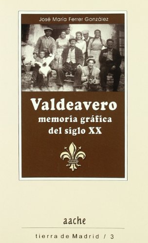 Imagen de archivo de Valdeavero Memoria Grfica Del Siglo Xx a la venta por Hamelyn