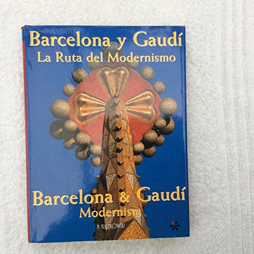 Imagen de archivo de Barcelona : Gaudi and modernism - Barcelona y Gaudi La Ruta Del Modernismo a la venta por Peter Rhodes