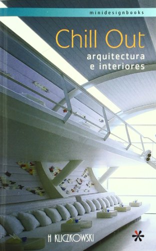 Stock image for Chill Out : arquitectura e interiores (Spanish Edition) for sale by El Pergam Vell