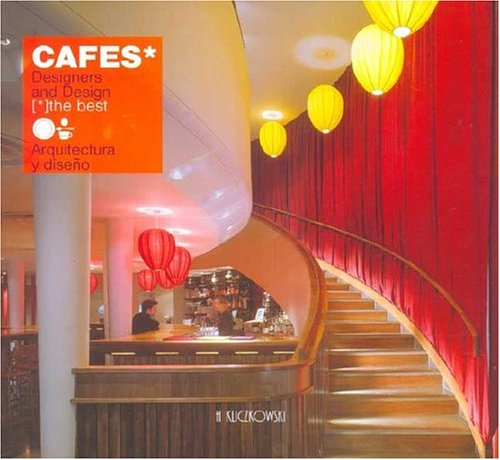 Cafes Designers and Design : The Best / Arquitectura y Diseno
