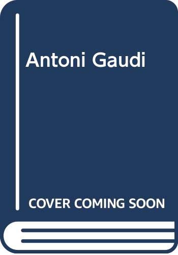 Antoni Gaudi (Spanish Edition) (9788496241848) by Montes, Cristina; Cuito, Aurora