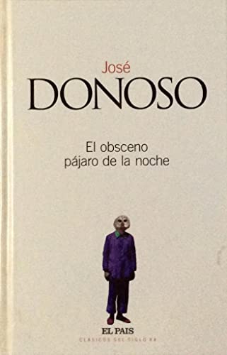 Beispielbild fr El obsceno pjaro de la noche (Clsicos del siglo XX) zum Verkauf von Erase una vez un libro