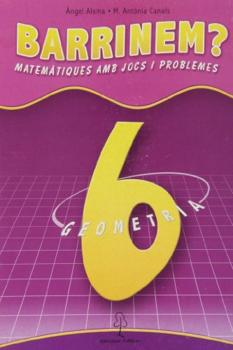 Imagen de archivo de Barrinem?, matemtiques amb jocs i problemes, geometria, 6 Educaci Pr a la venta por Iridium_Books