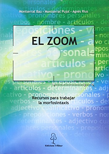 Imagen de archivo de EL ZOOM : Recursos para trabajar la morfosintaxis. a la venta por AG Library