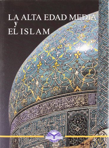 Imagen de archivo de La Alta Edad Media Y El Islam/the High Middle Age And Islam a la venta por medimops