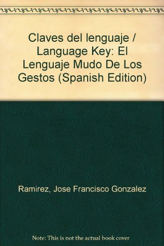 Stock image for Claves del lenguaje / Language Key: El Lenguaje Mudo De Los Gestos for sale by medimops