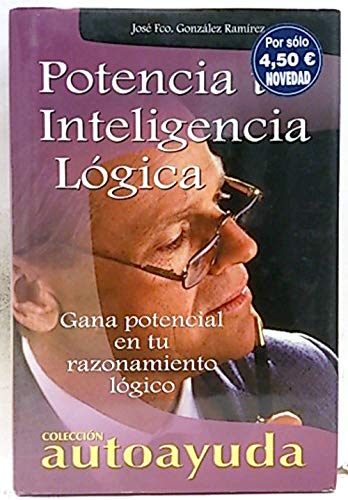 Stock image for Potencia Tu Inteligencia Logica / Boost Your Logical Intelligence: Gana Potencial En Tu Razonamiento Logico for sale by medimops