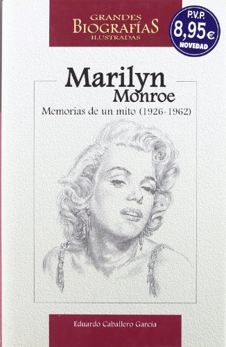 Imagen de archivo de Marilyn Monroe: Memorias de un mito (1926-1962) (Grandes biografias ilustradas) (Spanish Edition) a la venta por Goodwill Books