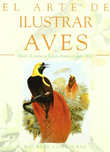 El Arte de Ilustrar Aves (Spanish Edition) (9788496252028) by Maureen Lambourne