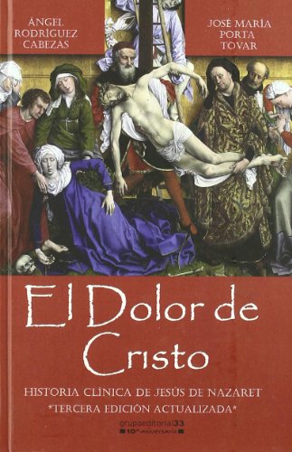 Stock image for DOLOR DE CRISTO, EL (3,a ED.) - HISTORodrguez Cabezas, ngel ; Porta for sale by Iridium_Books