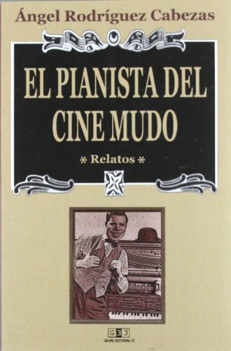 Stock image for EL PIANISTA DEL CINE MUDO (RELATOS) for sale by Librerias Prometeo y Proteo