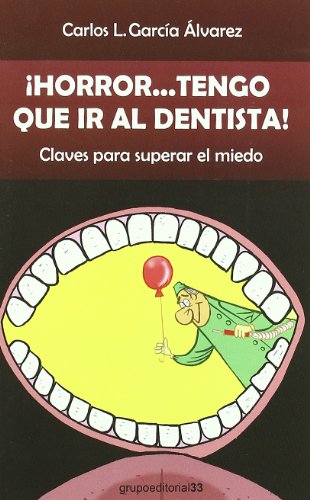 Imagen de archivo de Horror Tengo Que Ir Al Dentista. Claves para Superar el Miedo a la venta por Hamelyn