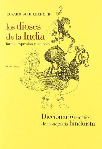 9788496258228: Los dioses de la India: Diccionario temtico de iconografa hinduista