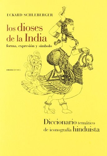 9788496258228: Los dioses de la India: Diccionario temtico de iconografa hinduista (Referencias de Religin) (Spanish Edition)