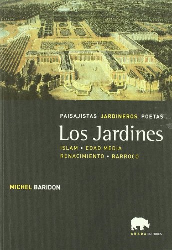 Imagen de archivo de JARDINES,LOS ISLAM EDAD MEDIA RENACIMIENTO BARROCO a la venta por Iridium_Books