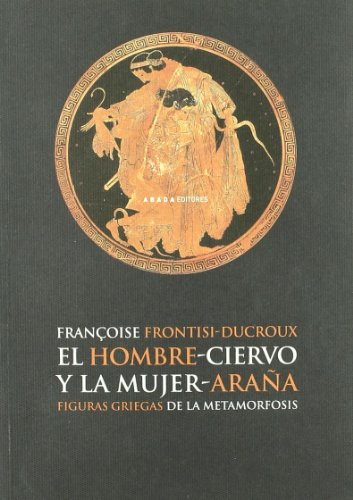 Imagen de archivo de El hombre-ciervo y la mujer-araa a la venta por Libros nicos