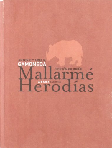 MALLARMÉ HERODÍAS - Stéphane Mallarmé (Autor), Antonio Gamoneda Lobón y Amelia Gamoneda (eds.)