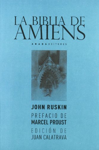 La biblia de Amiens . - Ruskin, John