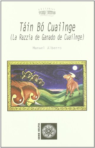 Imagen de archivo de TAIN BO CUAILNGE. LA RAZZIA DE GANADO DE CUAILNGE (SERIE KELTIA 29) a la venta por AG Library