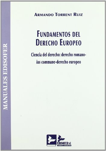 9788496261464: Fundamentos del derecho europeo : ciencia del derecho : derecho romanoius commune-derecho europeo