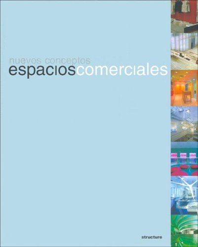 Espacios Comerciales/commercial Spaces: Nuevos Conceptos/new Concepts (Spanish Edition) (9788496263437) by Broto, Carles