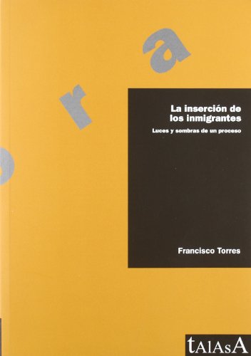 Beispielbild fr La Insercin de los Inmigrantes: Luces y Sombras de Un Proceso zum Verkauf von Hamelyn