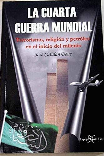 Imagen de archivo de LA CUARTA GUERRA MUNDIAL. Terrorismo, religin y petrleo en a la venta por Iridium_Books