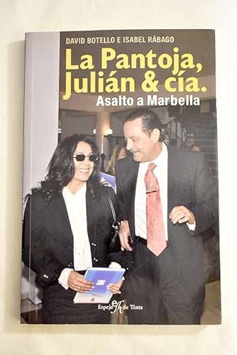 Imagen de archivo de La Pantoja, Julin & Ca. Asalto a Marbella a la venta por LibroUsado | TikBooks