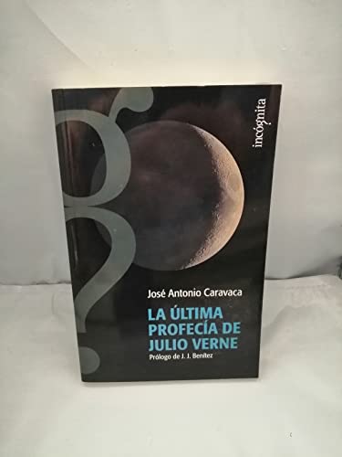 9788496280892: La ltima profeca de Julio Verne: mquinas de otros mundos en el siglo XIX?