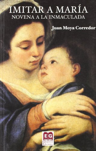 Imitando a María: novena de la Inmaculada - Moya Corredor, Juan