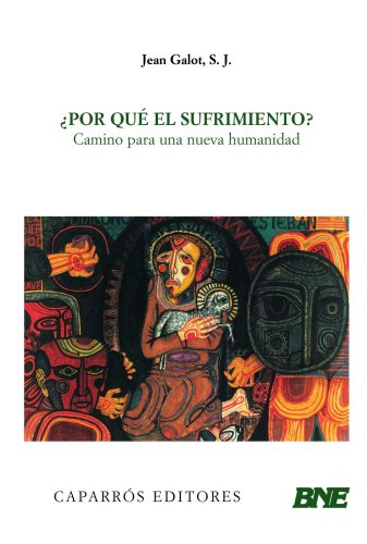 9788496282124: Por qu el sufrimiento? (Biblioteca para la Nueva Evangelizacin) (Spanish Edition)