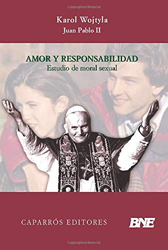 9788496282131: Amor Y Responsabilidad: estudio de moral sexual: 0 (Biblioteca para la Nueva Evangelizacin)