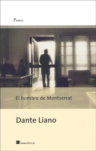 El hombre de Montserrat - Liano, Dante