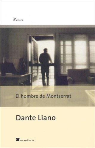 El Hombre de Montserrat (Spanish Edition) (9788496284593) by Dante JosÃ© Liano Quezada