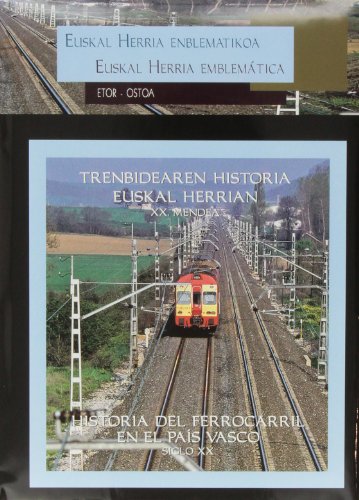 Imagen de archivo de HISTORIA DEL FERROCARRIL EN EL PAS VASCO, SIGLO XX = TRENBIDEAREN HISTORIA EUSK a la venta por Librerias Prometeo y Proteo