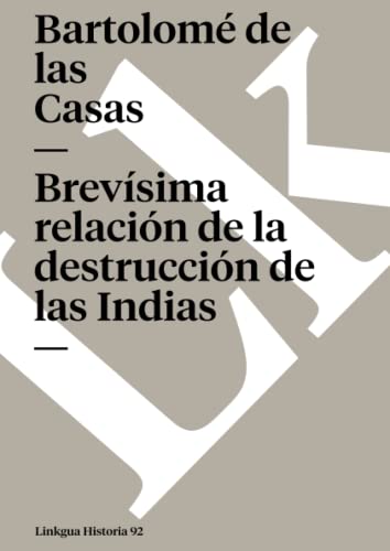 Imagen de archivo de Brevisima relacion de la destruccion de las indias / Brief relation of the indian distruction a la venta por Revaluation Books