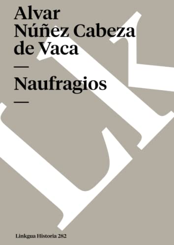 9788496290860: Naufragios (Historia) (Spanish Edition)