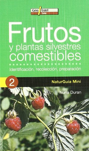 Beispielbild fr FRUTOS Y PLANTAS SILVESTRES COMESTIBLES: IDENTIFICACIN, RECOLECCIN, P (NATURGUA MINI) zum Verkauf von La Casa de los Libros