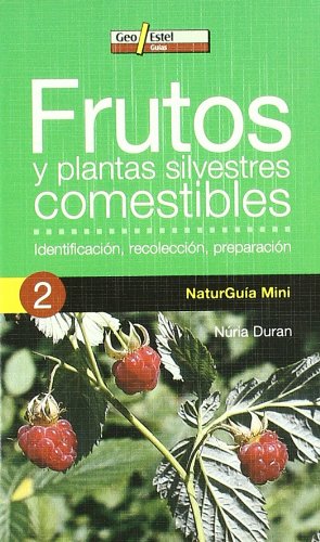 9788496295773: Frutos y plantas silvestres comestibles: Identificacin, recoleccin, p (Naturgua Mini)
