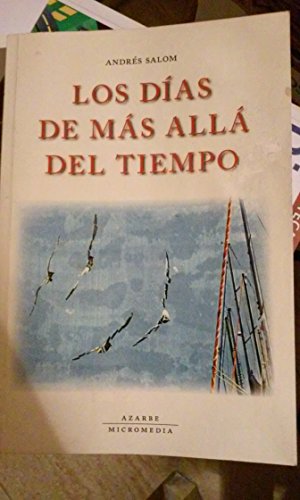 9788496299368: Los das de ms all del tiempo: antologa potica al cuidado del propio autor, (con una muestra de sus prosas, relatos, ancdotas, artculos de opinin) (Spanish Edition)