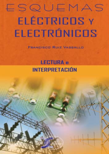 Stock image for ESQUEMAS ELECTRICOS Y ELECTRONICOS. LECTURA E INTERPRETACION for sale by KALAMO LIBROS, S.L.